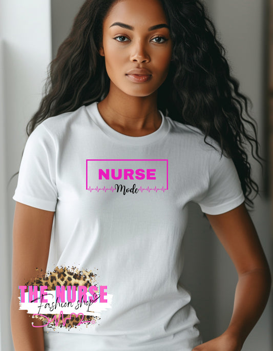 "Nurse Mode" tshirt